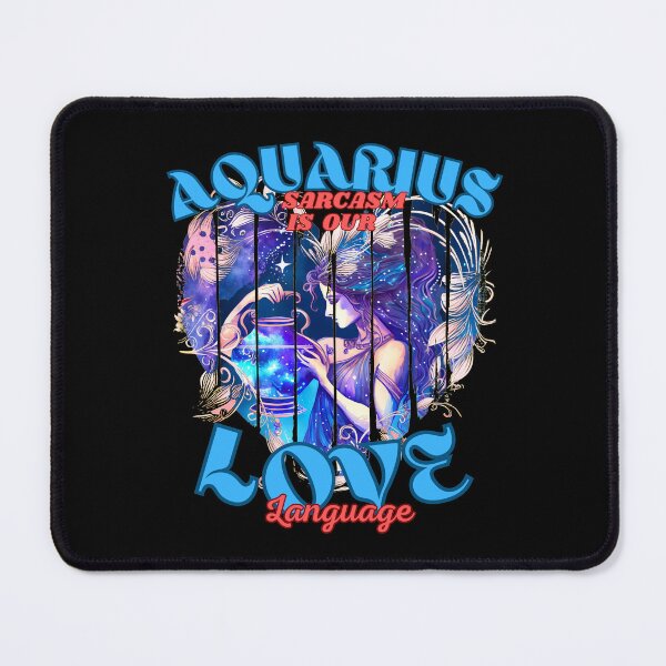 Item preview, Aquarius: Sarcasm Is Our Love Language. aquarius horoscope designed and sold by ZodiacWonders.