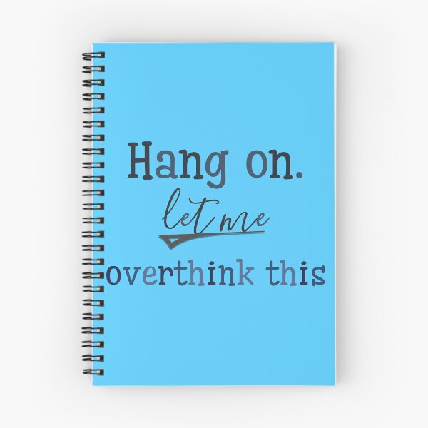 Item preview, Hang on let me overthink this designed and sold by Beeffervescent.