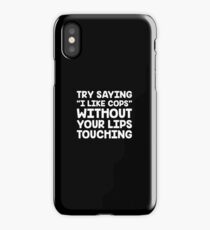 I LIke Cops iPhone Case/Skin