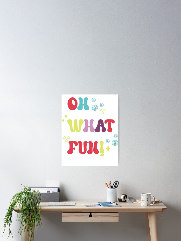 Thumbnail 2 of 3, Poster, OH WHAT FUN! designed and sold by RoroArtsNDesign.