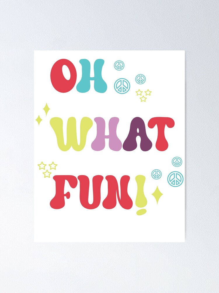 Thumbnail 1 of 3, Poster, OH WHAT FUN! designed and sold by RoroArtsNDesign.