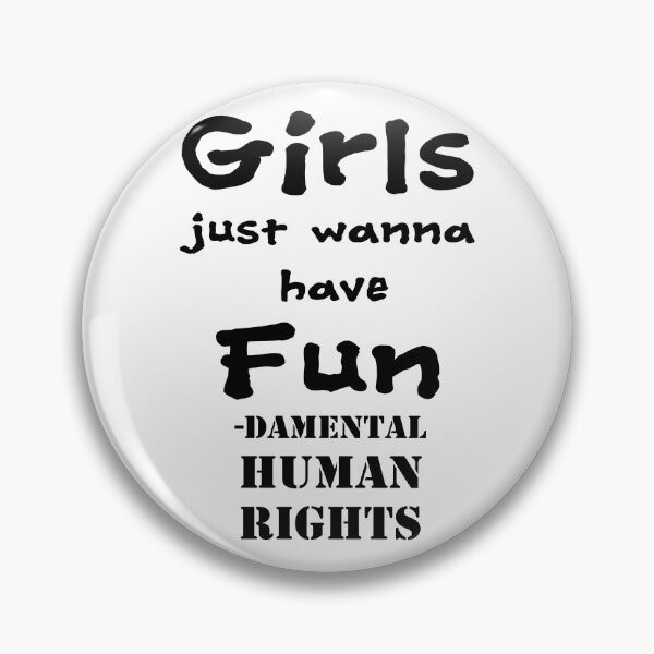 Item preview, Girls just wanna have fun - damental human rights designed and sold by Hoorahville.
