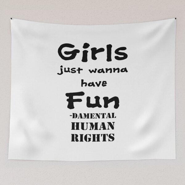 Item preview, Girls just wanna have fun - damental human rights designed and sold by Hoorahville.