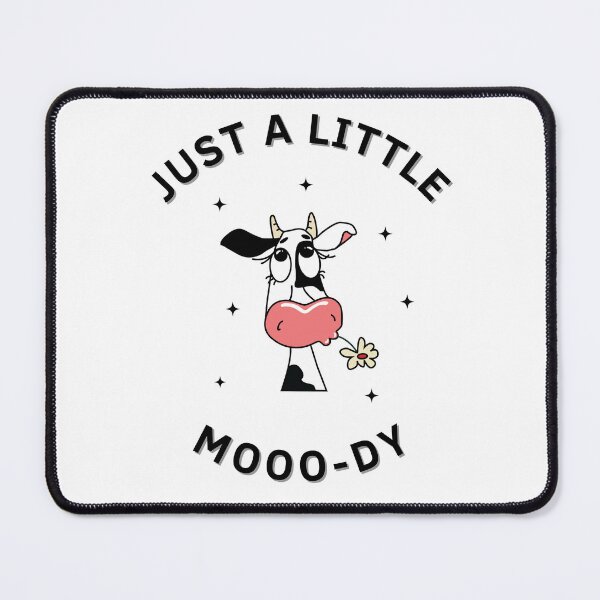 Item preview, Just A Little Mooody designed and sold by GbzDigital.