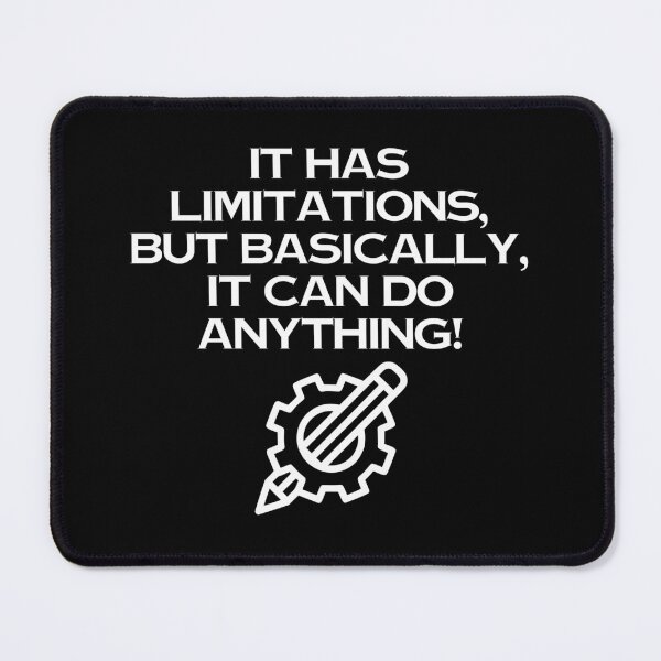 Item preview, It Has Limitations, but Basically, it Can Do Anything designed and sold by ToyoTees.