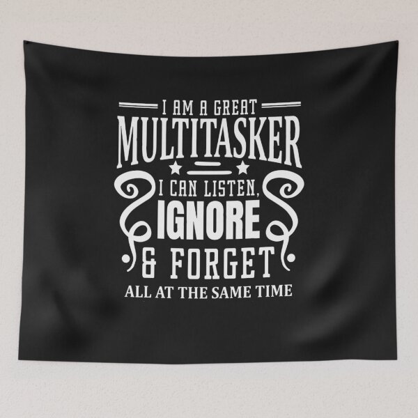 Item preview, I'm Multitasking I Can Listen Ignore Forget at the Same Time designed and sold by Pitchou07.
