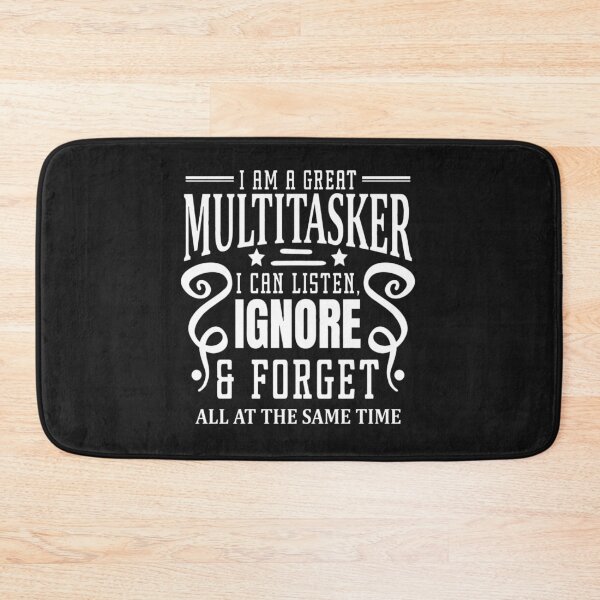 Item preview, I'm Multitasking I Can Listen Ignore Forget at the Same Time designed and sold by Pitchou07.