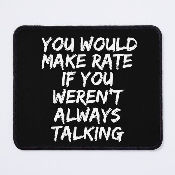 Item preview, you would make rate if you weren't always talking designed and sold by manandi1.