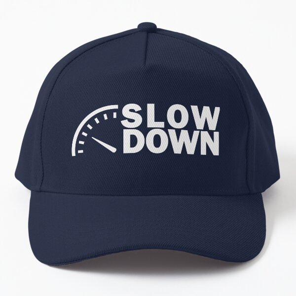 Item preview, Slow Down designed and sold by Cringe-It.