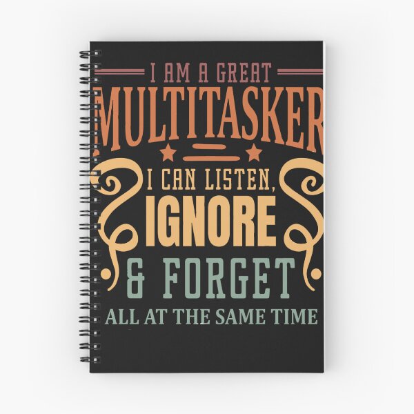 Item preview, I'm Multitasking I Can Listen Ignore Forget at the Same Time designed and sold by Pitchou07.