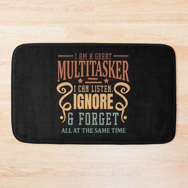 Item preview, I'm Multitasking I Can Listen Ignore Forget at the Same Time designed and sold by Pitchou07.