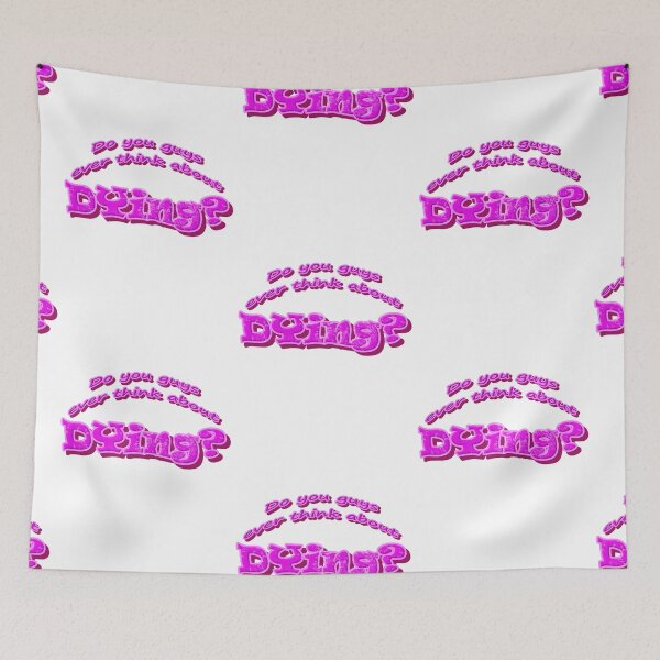 Item preview, Do you guys ever thinbg about Dying? designed and sold by meaningspace.