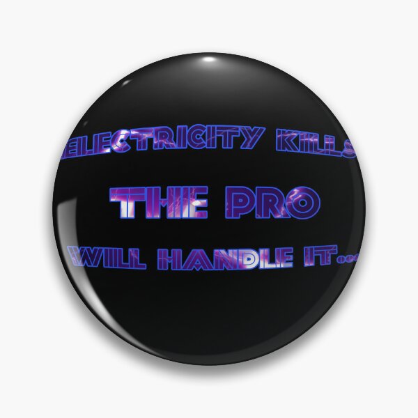 Item preview, Electricity Kills, The Pro will handle it. designed and sold by ExtraEm.