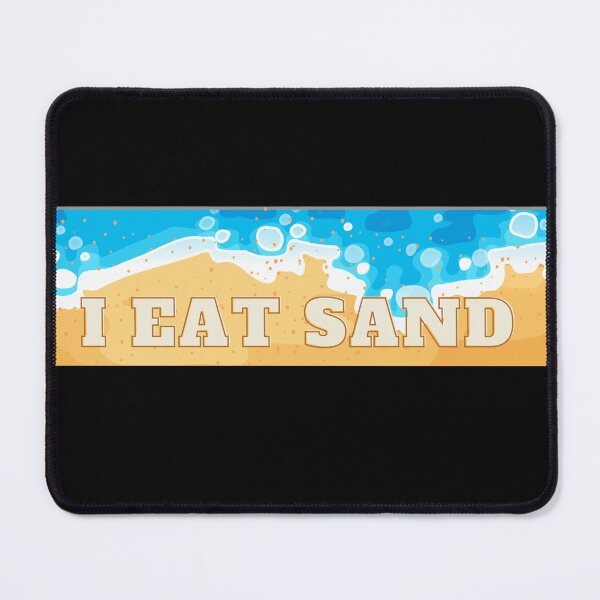 Item preview, I Eat Sand designed and sold by Creativity-mer.