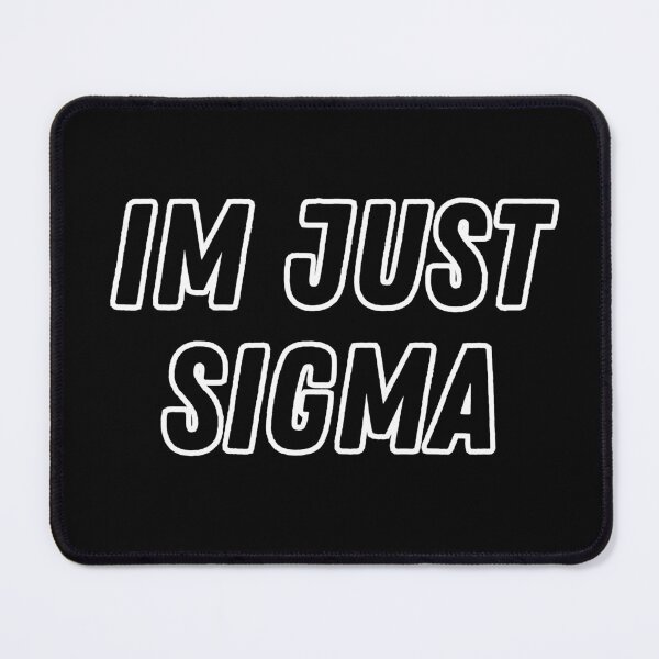Item preview, Im Just Sigma designed and sold by FunkyMelon.