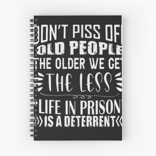 Item preview, Don't Piss Off Old People The Older We Get The Less Life designed and sold by Pitchou07.