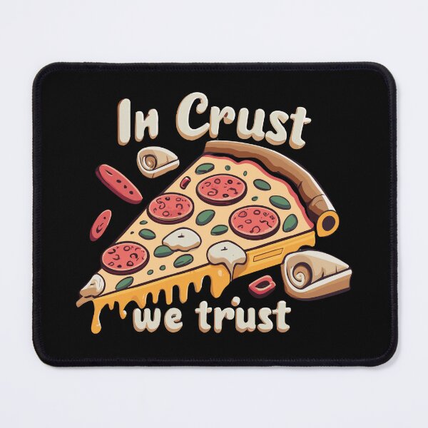 Item preview, In Crust We Trust Slice by Slice Pizza designed and sold by D3monic.