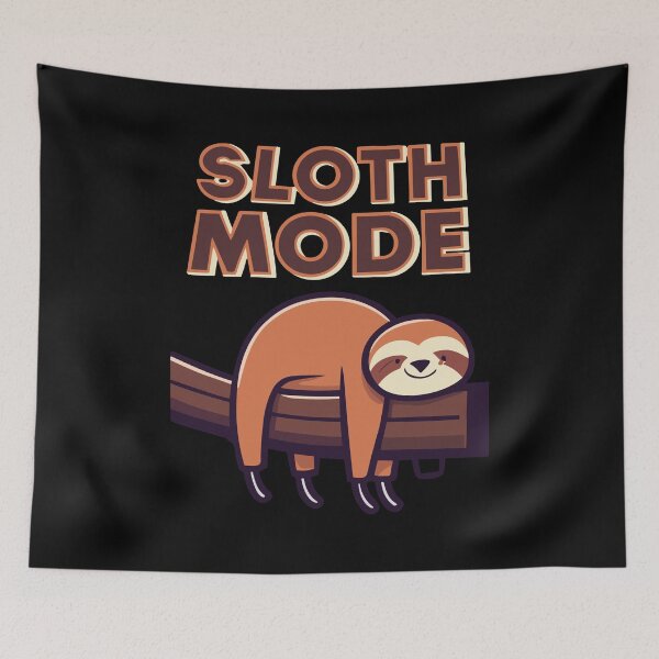 Item preview, Sloth Mode Relax and Unwind designed and sold by D3monic.