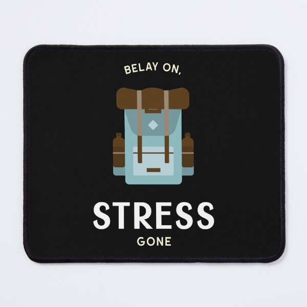 Item preview, Belay On, Stress Gone designed and sold by ArtFlow1.