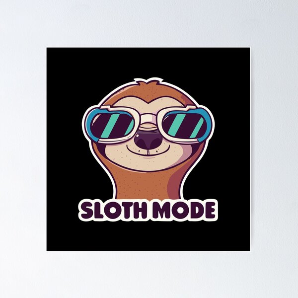 Item preview, Sloth Mode: Activated Lazy Days designed and sold by D3monic.