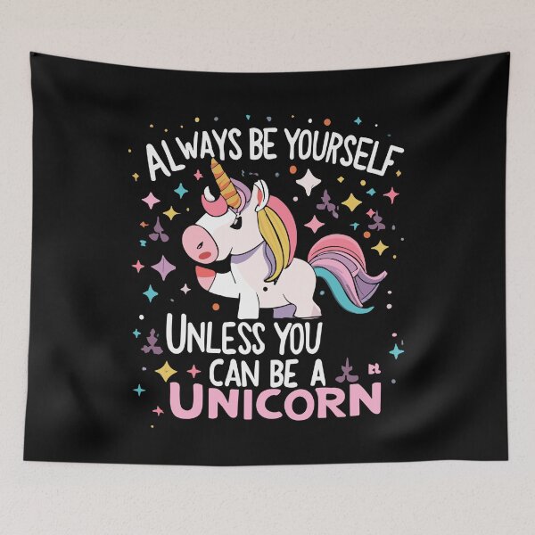 Item preview, Always Be Yourself, Unless You Can Be a Unicorn designed and sold by D3monic.