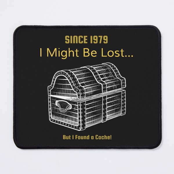 Item preview, I Might Be Lost... But I Found a Cache! designed and sold by ArtFlow1.