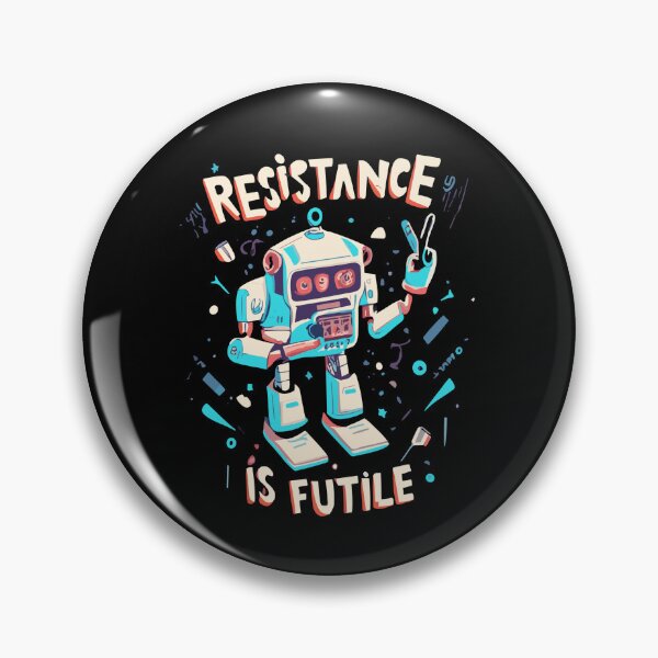Item preview, Resistance Is Futile designed and sold by D3monic.