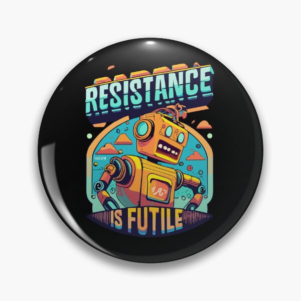 Item preview, Resistance Is Futile designed and sold by D3monic.