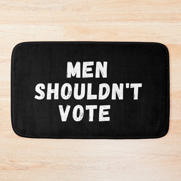 Item preview, men shouldn't vote designed and sold by manandi1.