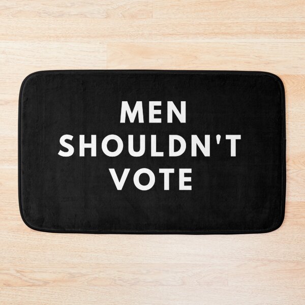 Item preview, men shouldn't vote designed and sold by manandi1.