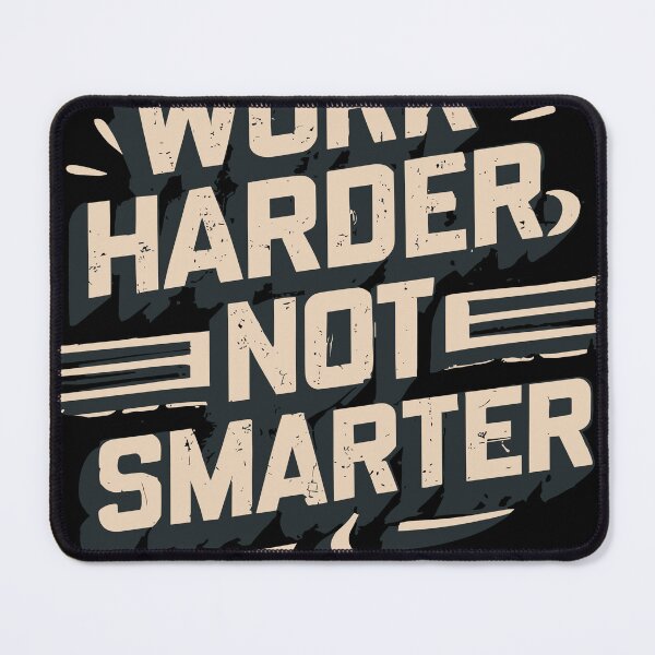 Item preview, Work Harder Not Smarter designed and sold by teeturle.