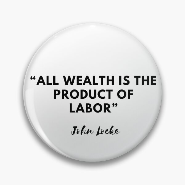 Item preview, Labor as the source of wealth-John Locke designed and sold by CachoGlorious.