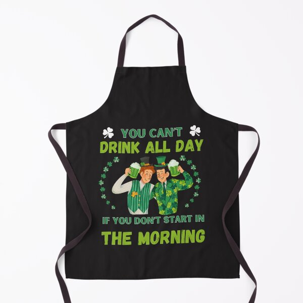 Item preview, Funny Irish Saying about Drinking - You Can't Drink All Day If You Don't Start in The Morning designed and sold by Urban-Celt.