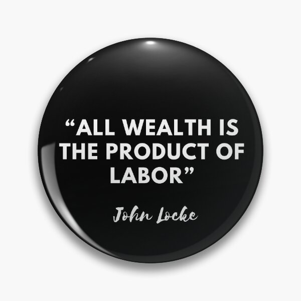 Item preview, Labor as the source of wealth-John Locke designed and sold by CachoGlorious.