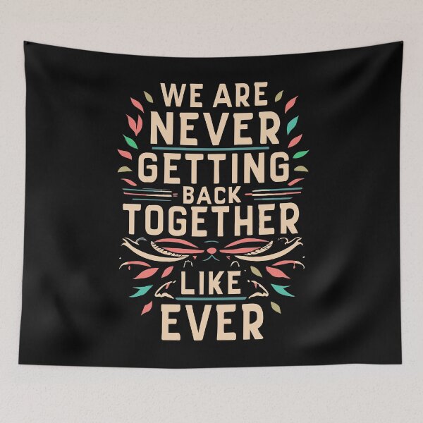 Item preview, We Are Never Getting Back Together Like Ever designed and sold by teeturle.