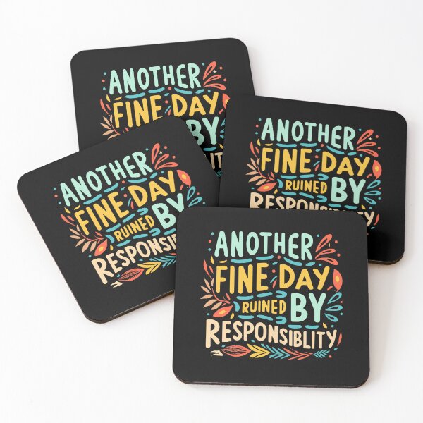 Item preview, Another Fine Day Ruined By Responsibility designed and sold by teeturle.