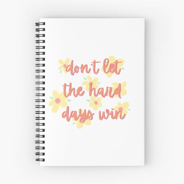 Item preview, Don’t Let the Hard Days Win designed and sold by tierraburch.