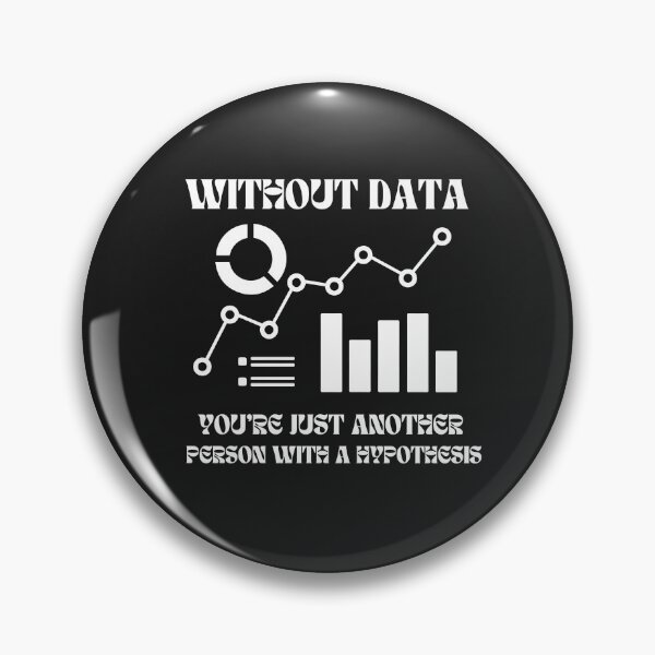 Item preview, Without data you're just another person with a hypothesis Poster designed and sold by Zikassabi.
