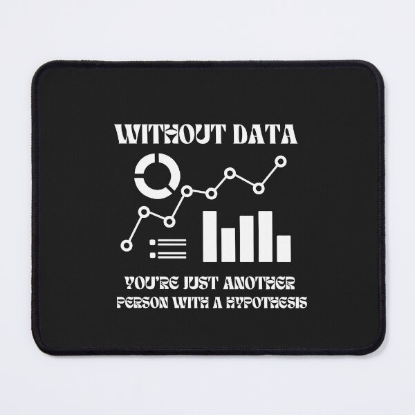 Item preview, Without data you're just another person with a hypothesis Poster designed and sold by Zikassabi.