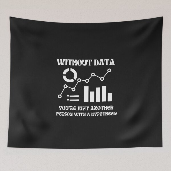 Item preview, Without data you're just another person with a hypothesis Poster designed and sold by Zikassabi.