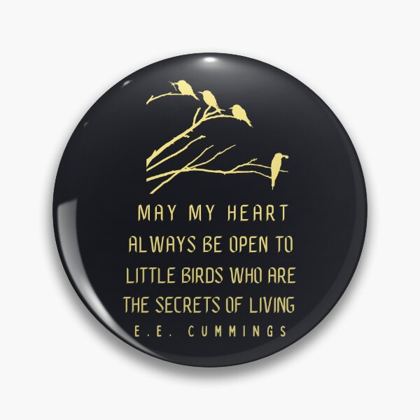 Item preview, E. E. Cummings: May my heart always be open to littlebirds who are the secrets of living designed and sold by artbleed.