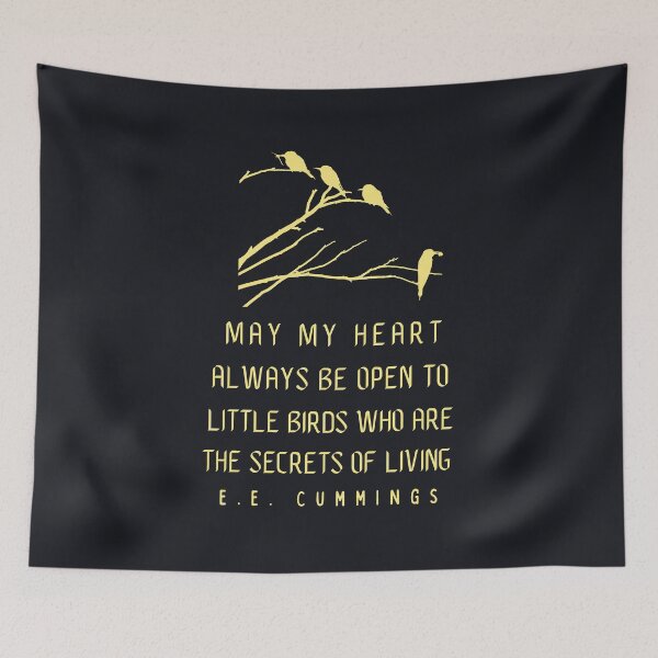 Item preview, E. E. Cummings: May my heart always be open to littlebirds who are the secrets of living designed and sold by artbleed.