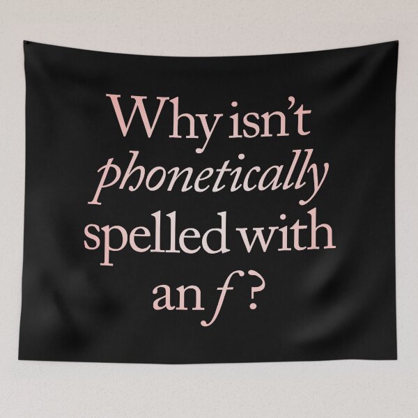 Item preview, Why isn't phonetically spelled with an f? v.2 designed and sold by x1brett.