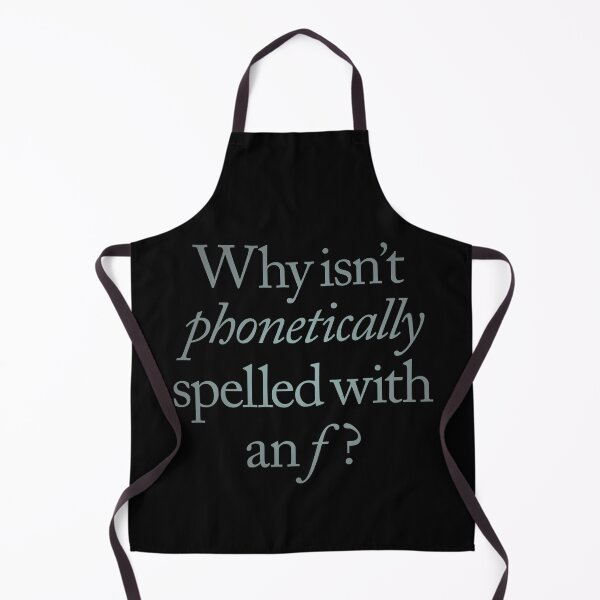 Item preview, Why isn't phonetically spelled with an f? v.4 designed and sold by x1brett.