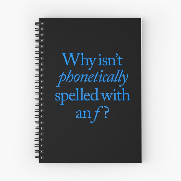 Item preview, Why isn't phonetically spelled with an f? v.7 designed and sold by x1brett.