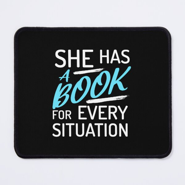 Item preview, She Has A Book For Every Situation designed and sold by PMCreative.