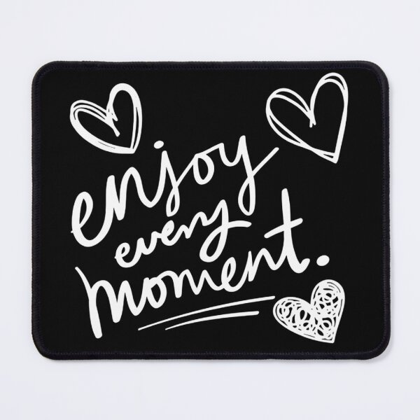 Item preview, Enjoy Every Moment designed and sold by Designs-MC.