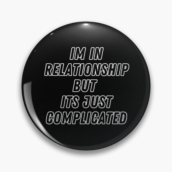 Item preview, Im in relationship but its just complicated designed and sold by FunkyMelon.