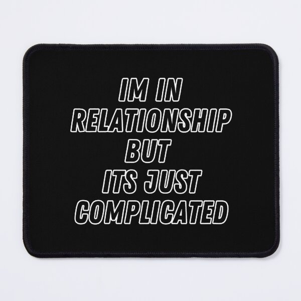 Item preview, Im in relationship but its just complicated designed and sold by FunkyMelon.
