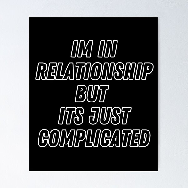 Item preview, Im in relationship but its just complicated designed and sold by FunkyMelon.